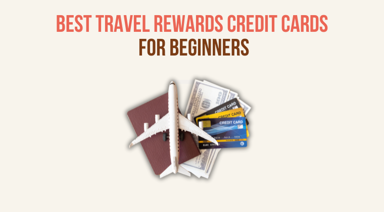 Best Travel Credit Cards for Beginners